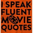 thumbnail image 2 of I Speak Fluent Movie Quotes Film Nerd Men's Graphic T Shirt Tees Brisco Brands S, 2 of 6