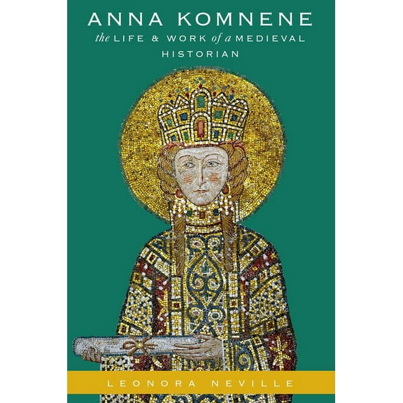 Onassis Hellenic Culture Anna Komnene: The Life and Work of a Medieval Historian, (Paperback)