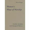 thumbnail image 2 of Women's Ways of Worship : Gender Analysis and Liturgical History (Paperback), 2 of 2
