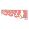 thumbnail image 4 of Part-Time Mermaid Novelty Sign, Metal Wall Decor - 4x18 inches, 4 of 4
