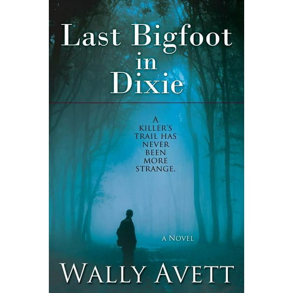 Last Bigfoot in Dixie