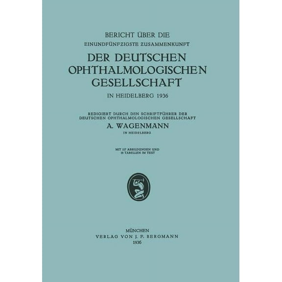 Bericht Ãber Die Einundfünfzigste Zusammenkunft Der Deutschen Ophthalmologischen Gesellschaft: In Heidelberg 1936, (Paperback)