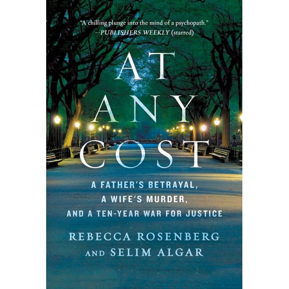 Pre-Owned At Any Cost: A Father's Betrayal, a Wife's Murder, and a Ten-Year War for Justice (Mass Market Paperback) 1250264588 9781250264589