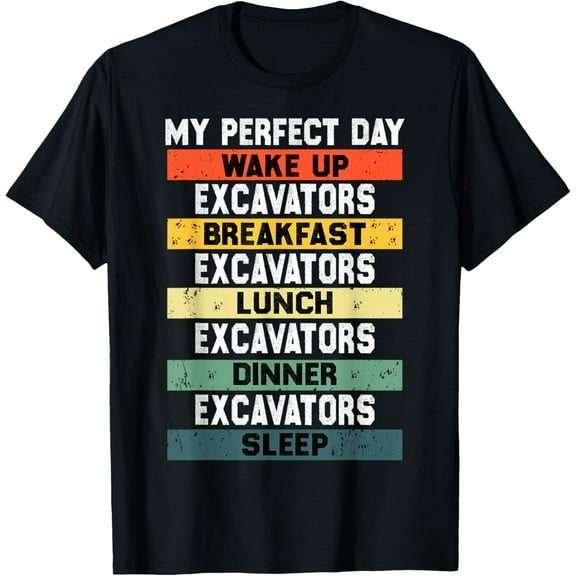 Funny My Perfect Day for Construction Excavators Lovers T-Shirt men and women can wear, black, white, gifts