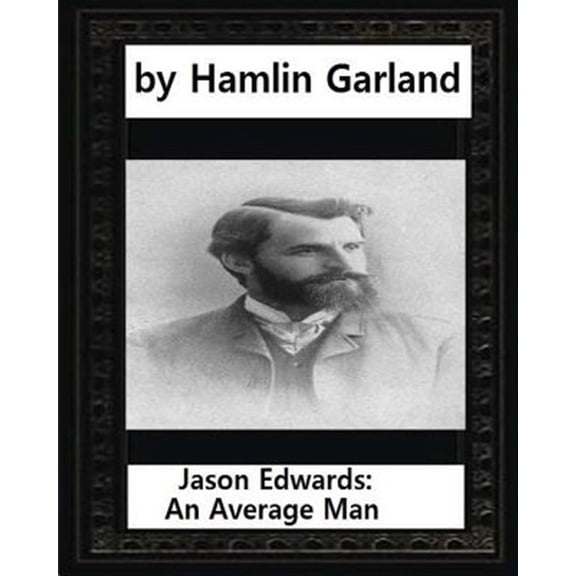 Pre-Owned Jason Edwards : An Average Man, by Hamlin Garland (Paperback)