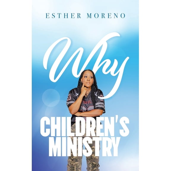 Why CHILDREN'S MINISTRY, (Hardcover)