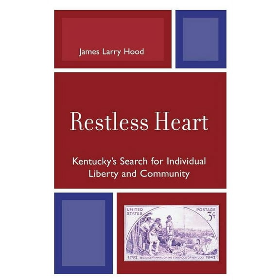 Restless Heart: Kentucky's Search for Individual Liberty and Community, (Paperback)