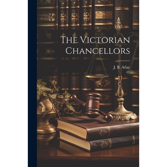The Victorian Chancellors (Paperback)