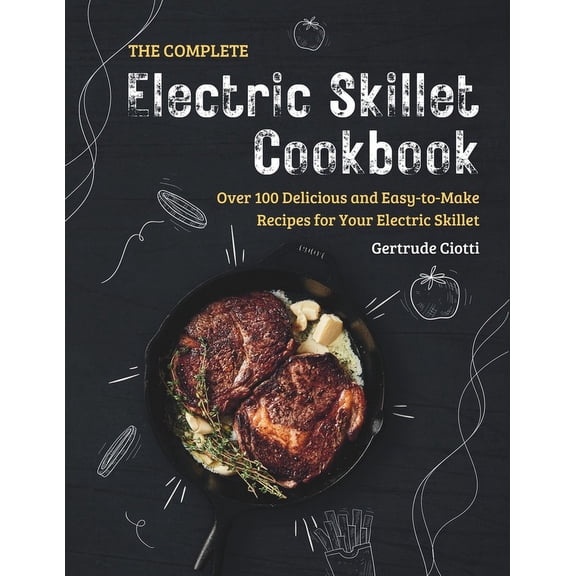 The Complete Electric Skillet Cookbook, (Paperback)