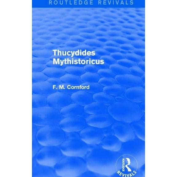Routledge Revivals Thucydides Mythistoricus (Routledge Revivals), (Hardcover)