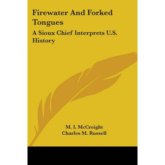 Firewater And Forked Tongues : A Sioux Chief Interprets U.S. History (Paperback)