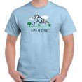 thumbnail image 1 of Life is Crap Dog Chase Funny Shirt Adult Gift Idea Cute Edgy T-Shirt Tee, 1 of 7