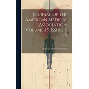 Journal Of The American Medical Association, Volume 45, Issues 1-9 (Hardcover)