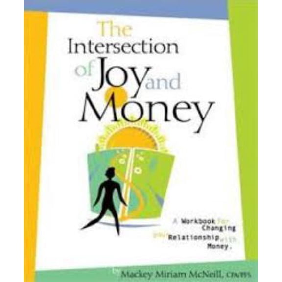 Pre-Owned The Intersection of Joy and Money (Paperback) 0972356304 9780972356305