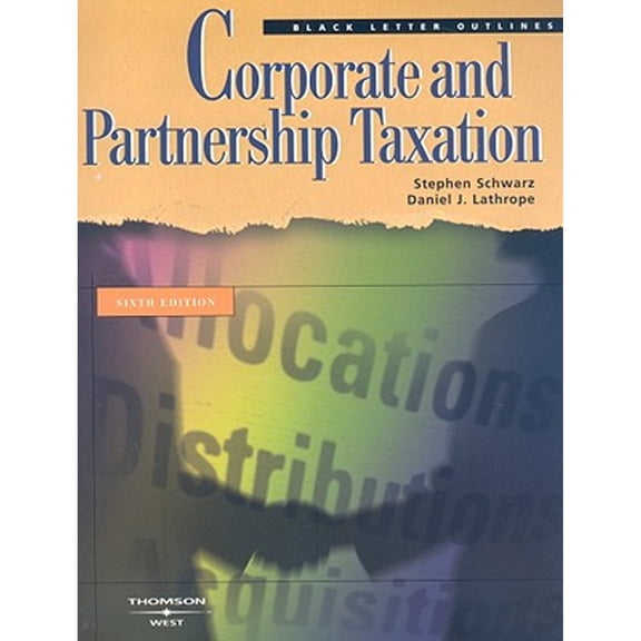 Pre-Owned Corporate and Partnership Taxation (Black Letter Outline) (Paperback) 0314184813 9780314184818
