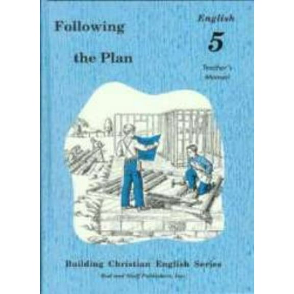 Pre-Owned Following the Plan: English 5, Teacher's Manual (Building Christian English Series) (Hardcover) 073990521X 9780739905210