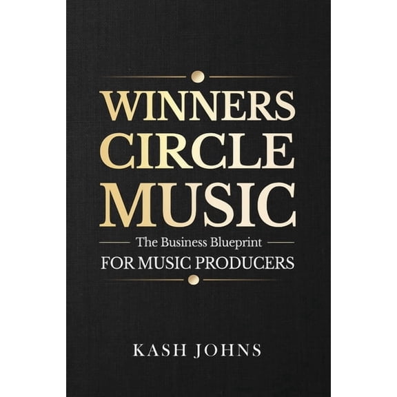 Winners Circle Music - The Business Blueprint For Music Producers, (Paperback)