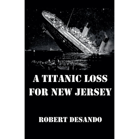A Titanic Loss For New Jersey, (Paperback)