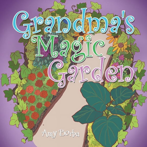 Grandma's Magic Garden, (Paperback)