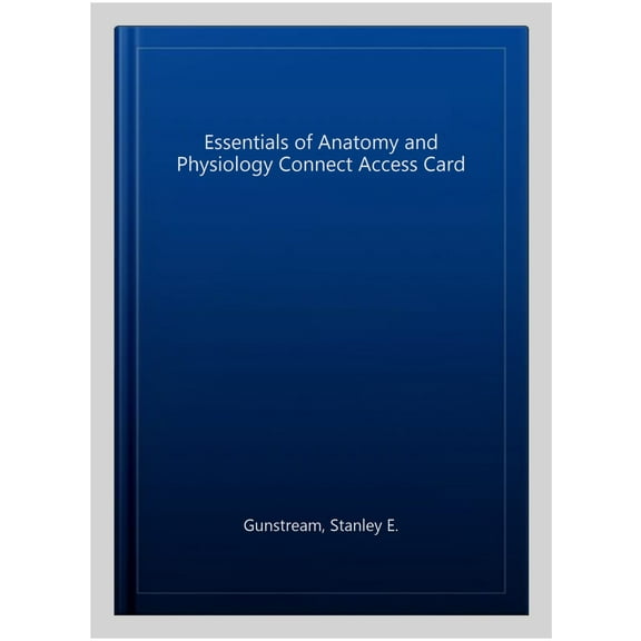 Connect Access Card for Essentials of Anatomy and Physiology