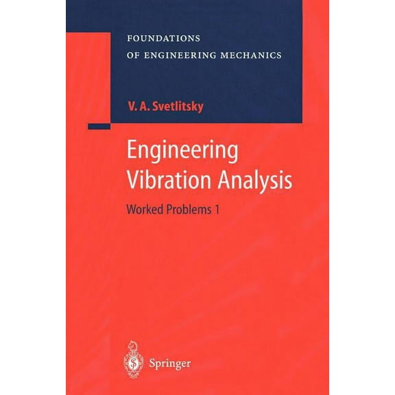Foundations of Engineering Mechanics Engineering Vibration Analysis: Worked Problems 1, (Paperback)