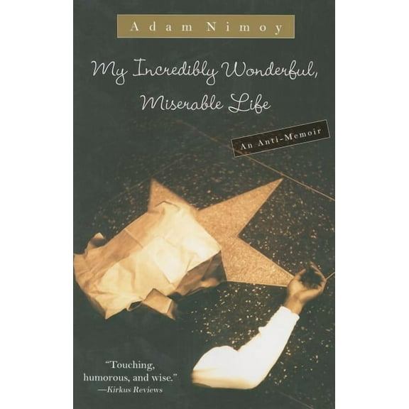 My Incredibly Wonderful, Miserable Life : An Anti-Memoir (Paperback)