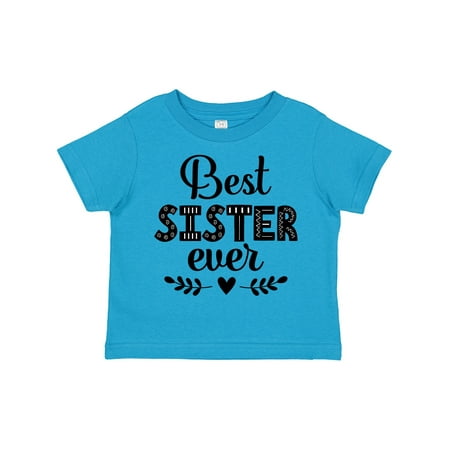 

Inktastic Best Sister Ever Gift Gift Toddler Toddler Girl T-Shirt