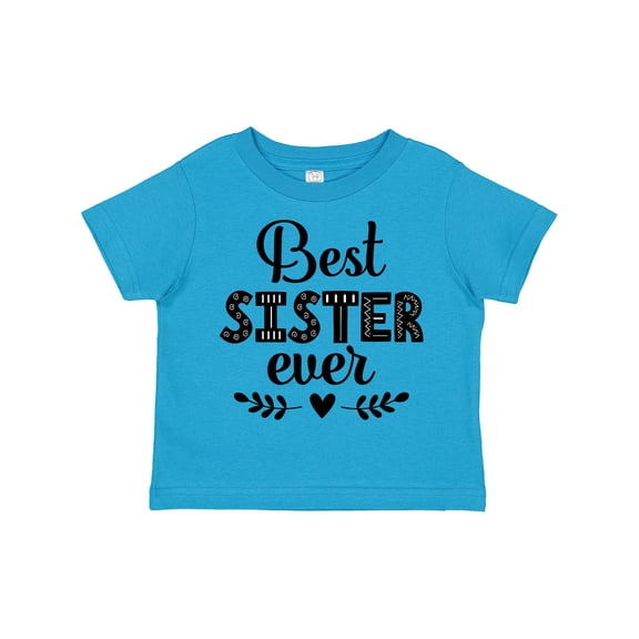 Inktastic Best Sister Ever Girls Toddler T-Shirt