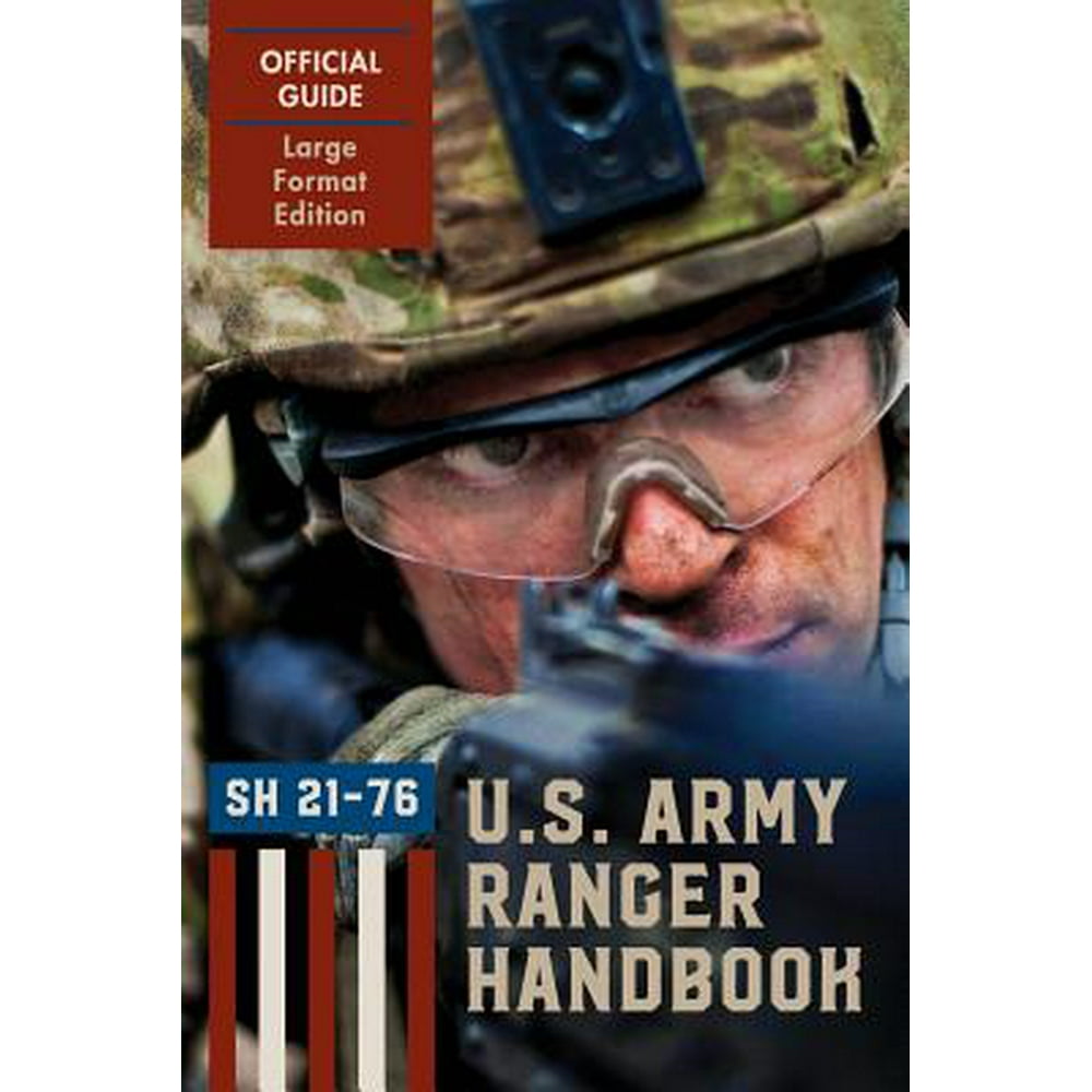 Ranger Handbook (Large Format Edition) The Official U.S. Army Ranger