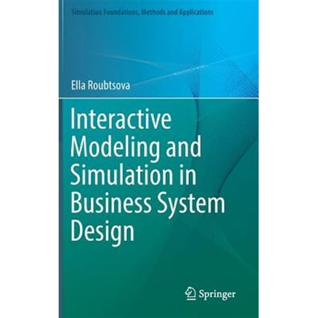Pre-Owned Simulation Foundations Methods and Applications: Interactive Modeling and Simulation in Business System Design (Hardcover)