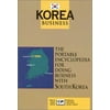 Pre-Owned Korea Business: The Portable Encyclopedia for Doing Business with Korea World Trade Press Country Business Guides Paperback 0963186442 9780963186447 The World Trade Press editors