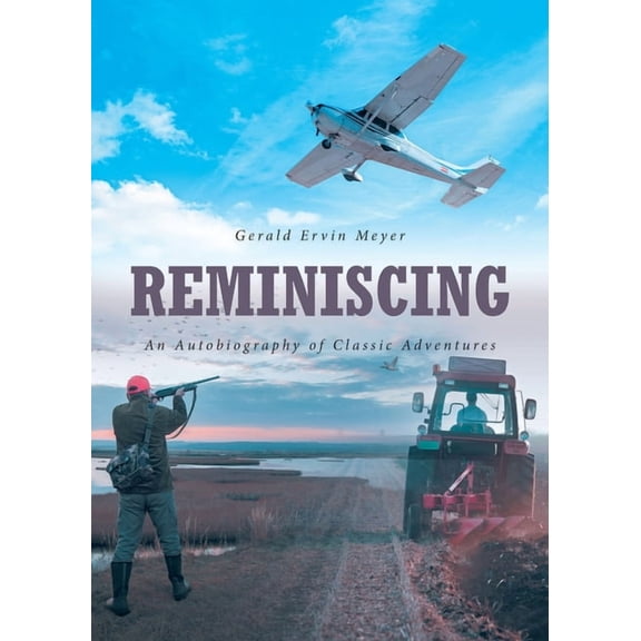 Reminiscing: An Autobiography of Classic Adventures, (Paperback)