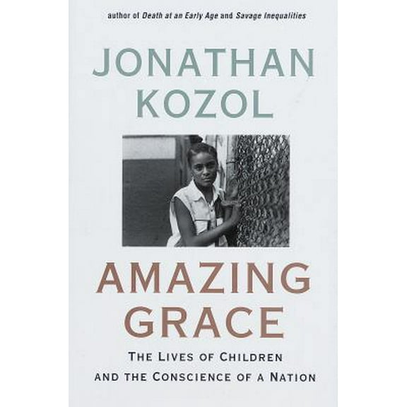 Pre-Owned Amazing Grace: The Lives of Children and the Conscience of a Nation (Hardcover) 0517799995 9780517799994