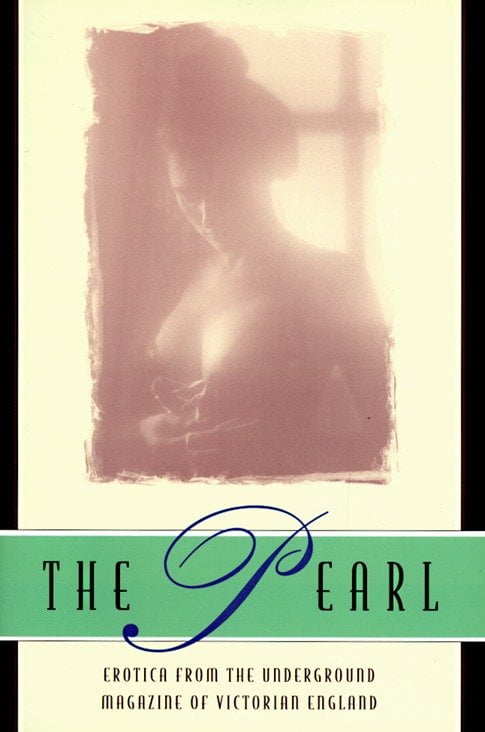 The Pearl : A Journal of Facetive and Voluptuous Reading
