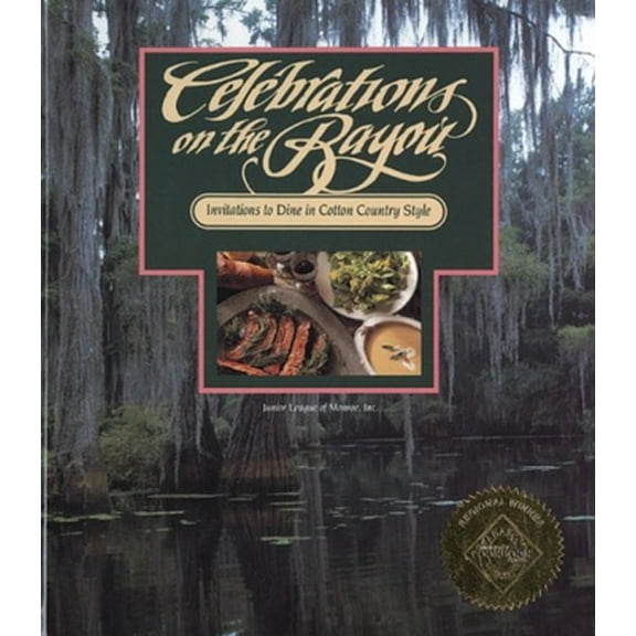 Pre-Owned Celebrations on the Bayou: Invitations to Dine in Cotton Country Style (Hardcover) 0960236414 9780960236411