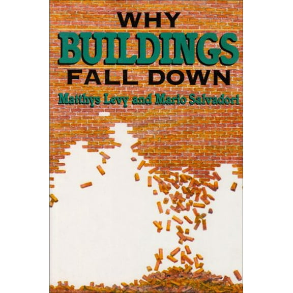 Pre-Owned Why Buildings Fall Down: How Structures Fail (Hardcover) 0393033562 9780393033564