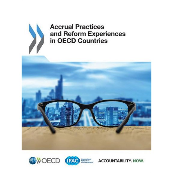 Accrual Practices and Reform Experiences in OECD Countries, (Paperback)