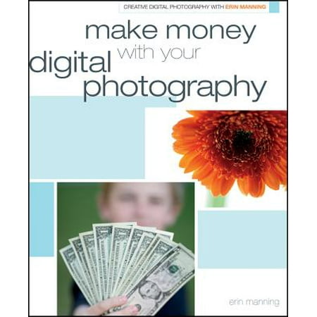 Make Money with your Digital Photography - eBook (Best Way To Make Money In Photography)