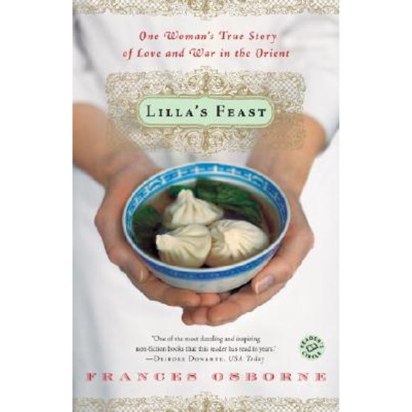 Pre-Owned Lilla's Feast: One Woman's True Story of Love and War in the Orient (Paperback 9780345472380) by Frances Osborne