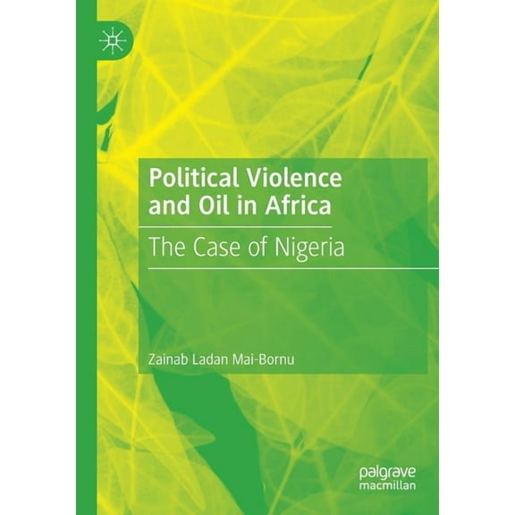 Political Violence and Oil in Africa: The Case of Nigeria, (Paperback)