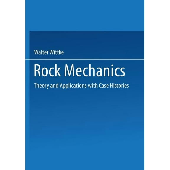 Rock Mechanics: Theory and Applications with Case Histories, (Paperback)