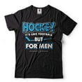 thumbnail image 2 of Hockey It's Like Football But For Men Shirt Funny Hockey Shirt Hockey Gifts Hockey Dad Shirt (Small Military Green), 2 of 6