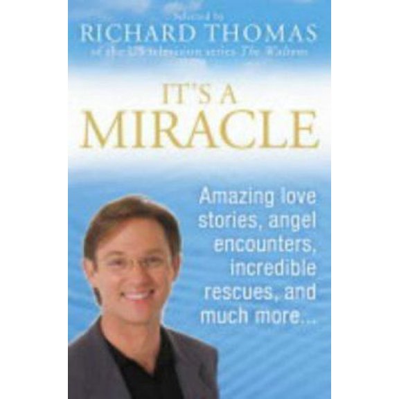 Pre-Owned It's a Miracle : Real Life Inspirational Stories, Extraordinary Events and Everyday Wonders (Paperback) 0007164394 9780007164394