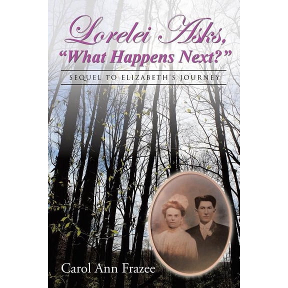 Lorelei Asks, "What Happens Next?": Sequel to Elizabeth's Journey