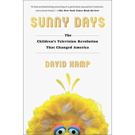 Sunny Days: The Children's Television Revolution That Changed America, (Paperback)