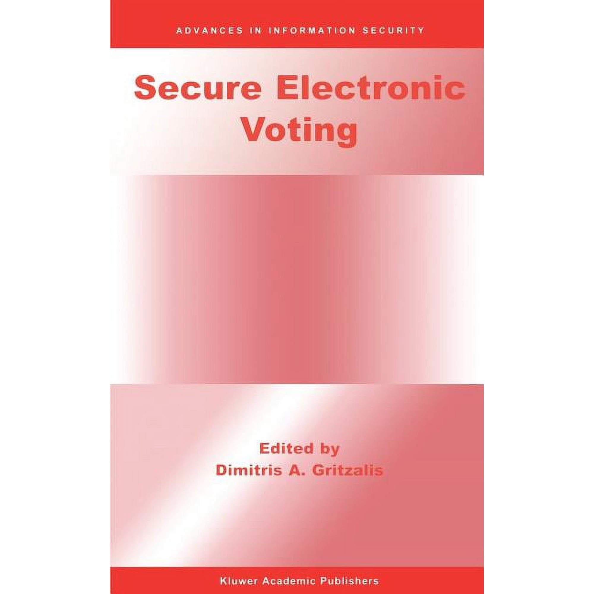 Advances in Information Security Secure Electronic Voting Book 7 (Hardcover)