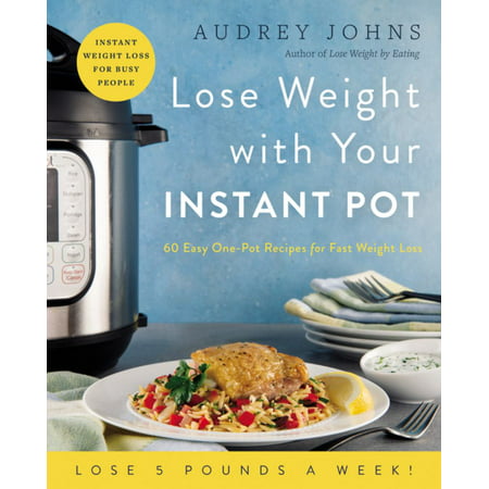 Lose Weight With Your Instant Pot - Paperback (Best Wine To Drink To Lose Weight)