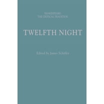 Shakespeare: The Critical Tradition Twelfth Night: Shakespeare: The Critical Tradition, (Hardcover)