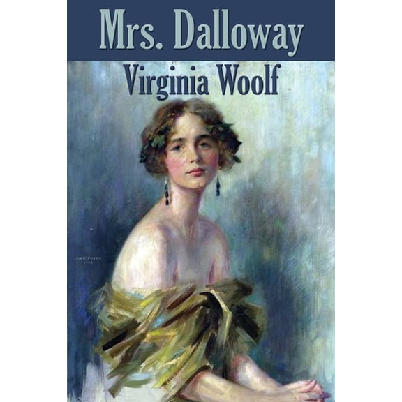 Mrs. Dalloway: A Modernist Novel of Memory and Post-War London, (Paperback)