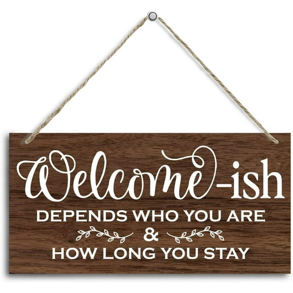 6x12 Inch Welcome-Ish Wood Decor Sign, Welcome-Ish Depends Who You Are And How Long You Stay, Hanging Printed Wooden Plaque Decor, Funny Front Door Sign, Rustic Wooden Farmhouse Porch Decor